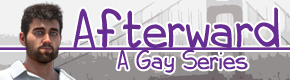 Afterward: A Gay Series